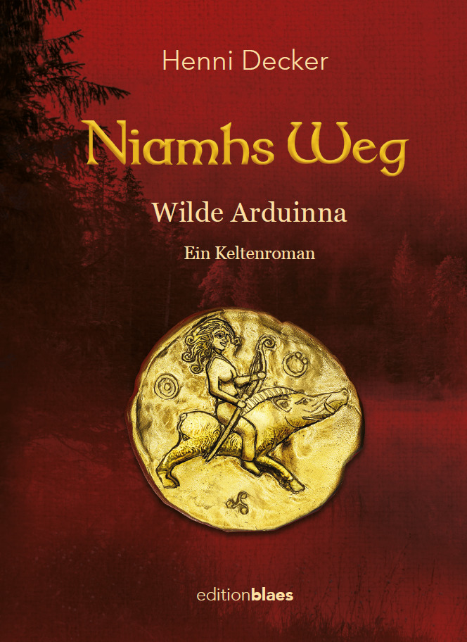 Neuerscheinung „Niamhs Weg – Wilde Arduinna“, ein Keltenroman von Henni Decker