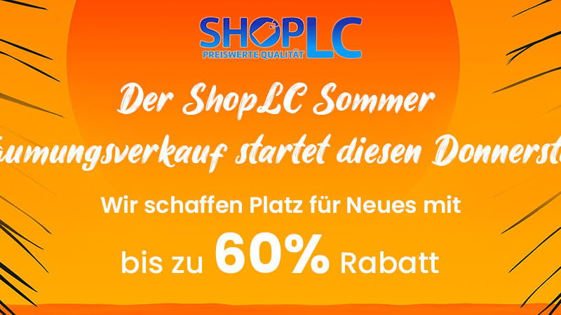 Der ShopLC Sommer Räumungsverkauf startet bald