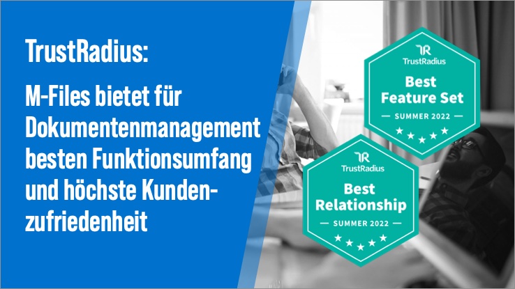 TrustRadius: M-Files hat besten Funktionsumfang und höchste Kundenzufriedenheit im Dokumentenmanagement