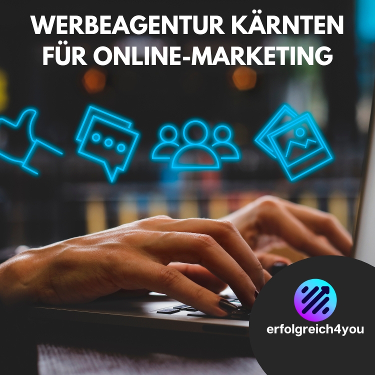 Werbeagentur Kärnten Erfolgreich4you für Online-Marketing