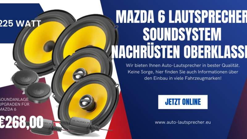 Mazda 6 Lautsprecher Soundsystem nachrüsten Oberklasse