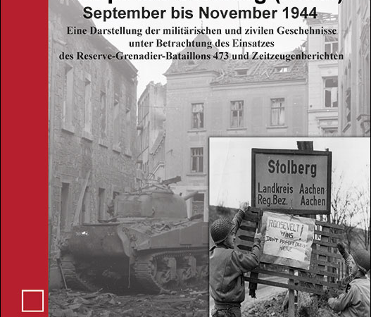 Neu: „Kampf um Stolberg (Rhld.) September bis November 1944“ von R. Monnartz – Helios-Verlag