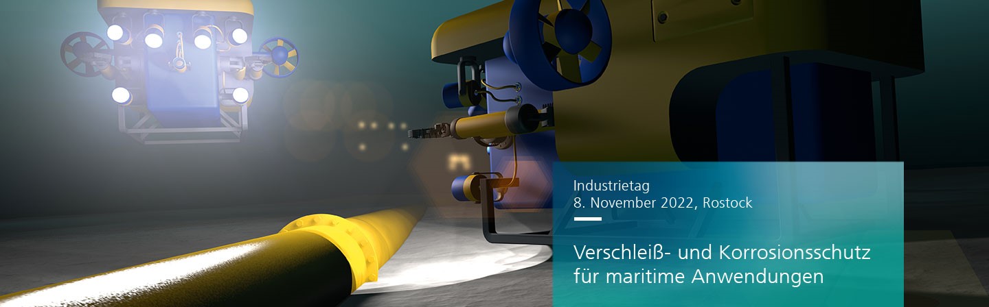 Industrietag „Verschleiß- und Korrosionsschutz für maritime Anwendungen“ – 08.11.2022 – Rostock