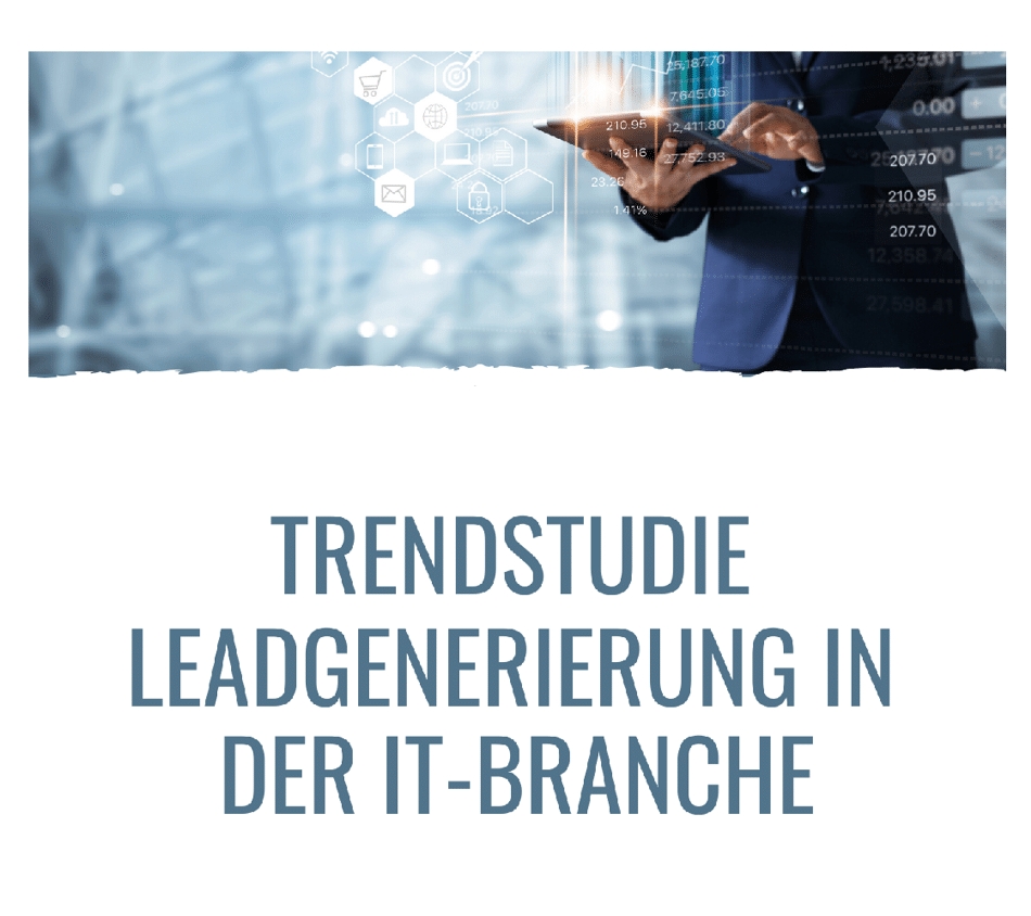 Trendstudie Leadgenerierung in der IT-Branche 2022: Die Ergebnisse liegen vor