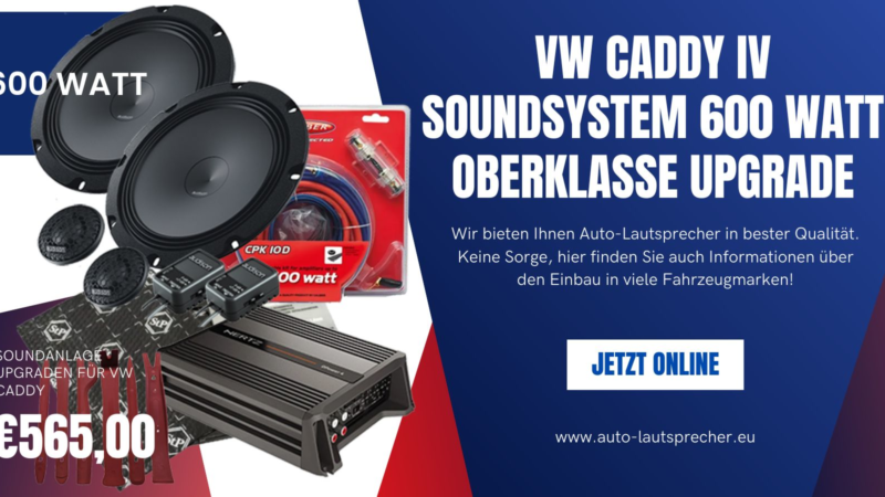 VW Caddy IV Soundsystem 600 Watt Oberklasse Upgrade