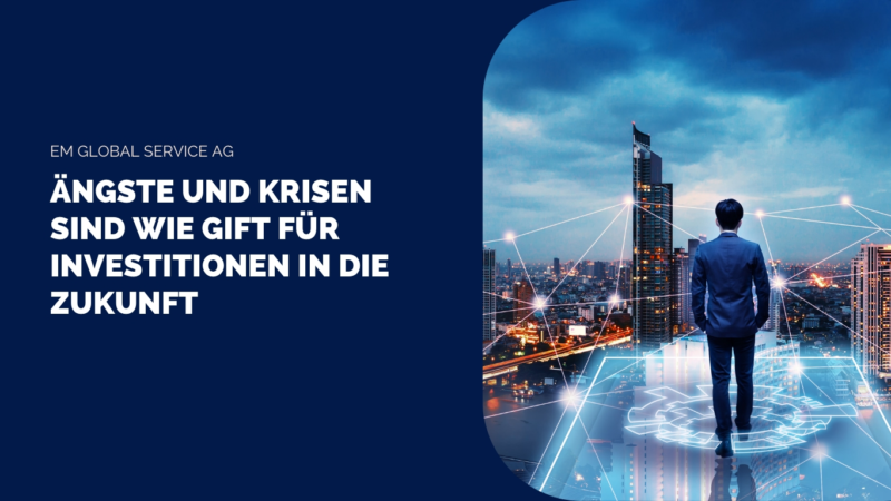 Ängste und Krisen sind wie Gift für Investitionen in die Zukunft