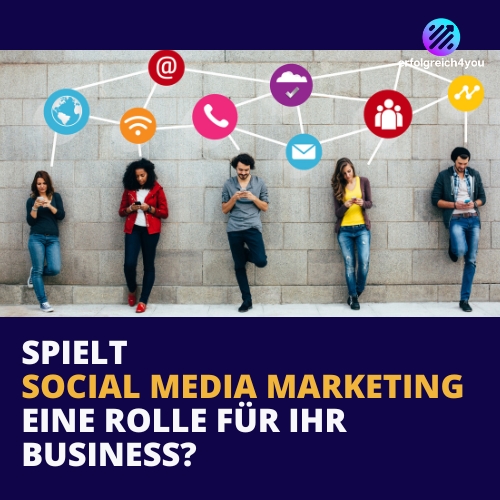 Spielt Social Media Marketing eine Rolle für Ihr Business