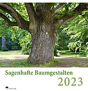 „Sagenhafte Baumgestalten 2023“  Unsere schönsten Bäume in drei Worten: Eindrucksvoll, bewundernswert, imponierend