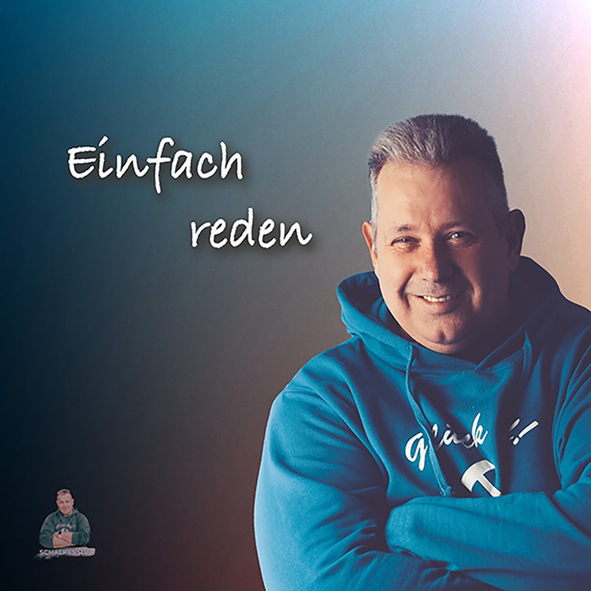 „Einfach reden“ – das neue Lied von SchalkesOpa