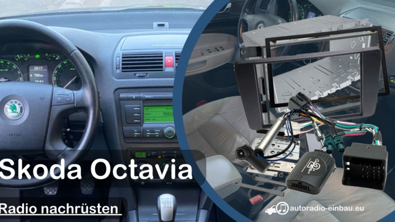 Skoda Octavia II Radio nachrüsten & Lenkradfernbedienung