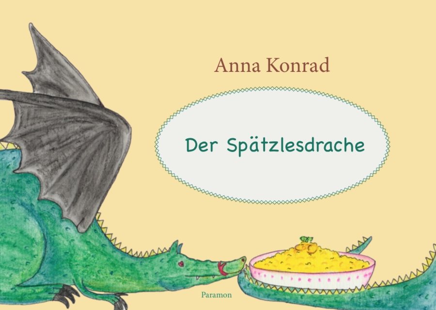 Buchtipp: „Der Spätzlesdrache“ von Anna Konra