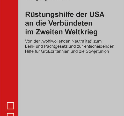 Rüstungshilfe der USA an die Verbündeten im Zweiten Weltkrieg – Doku von Wolfgang Schlauch – Helios-Verlag