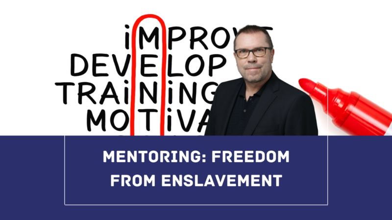 Mentoring: Freedom from enslavement