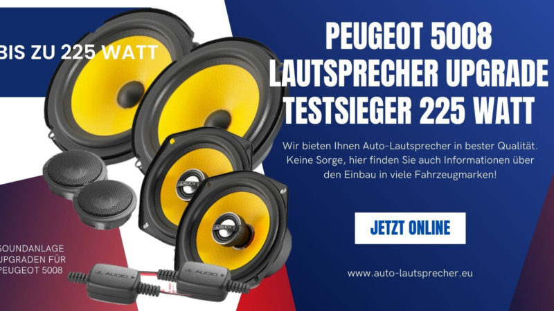 Peugeot 5008 Lautsprecher Upgrade Testsieger 225 Watt