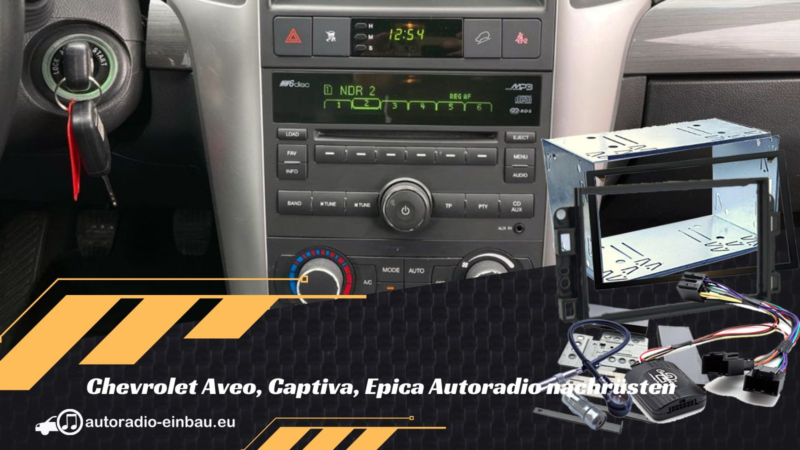 Chevrolet Aveo, Captiva, Epica Autoradio nachrüsten