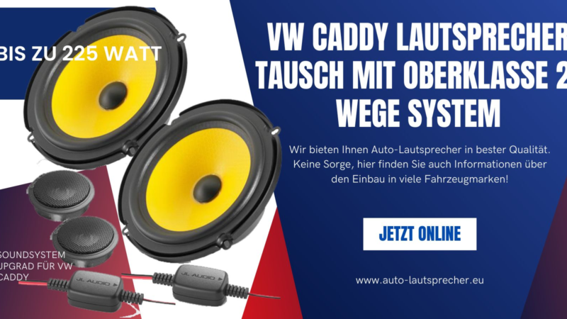 VW Caddy Lautsprecher Tausch mit Oberklasse 2-Wege System