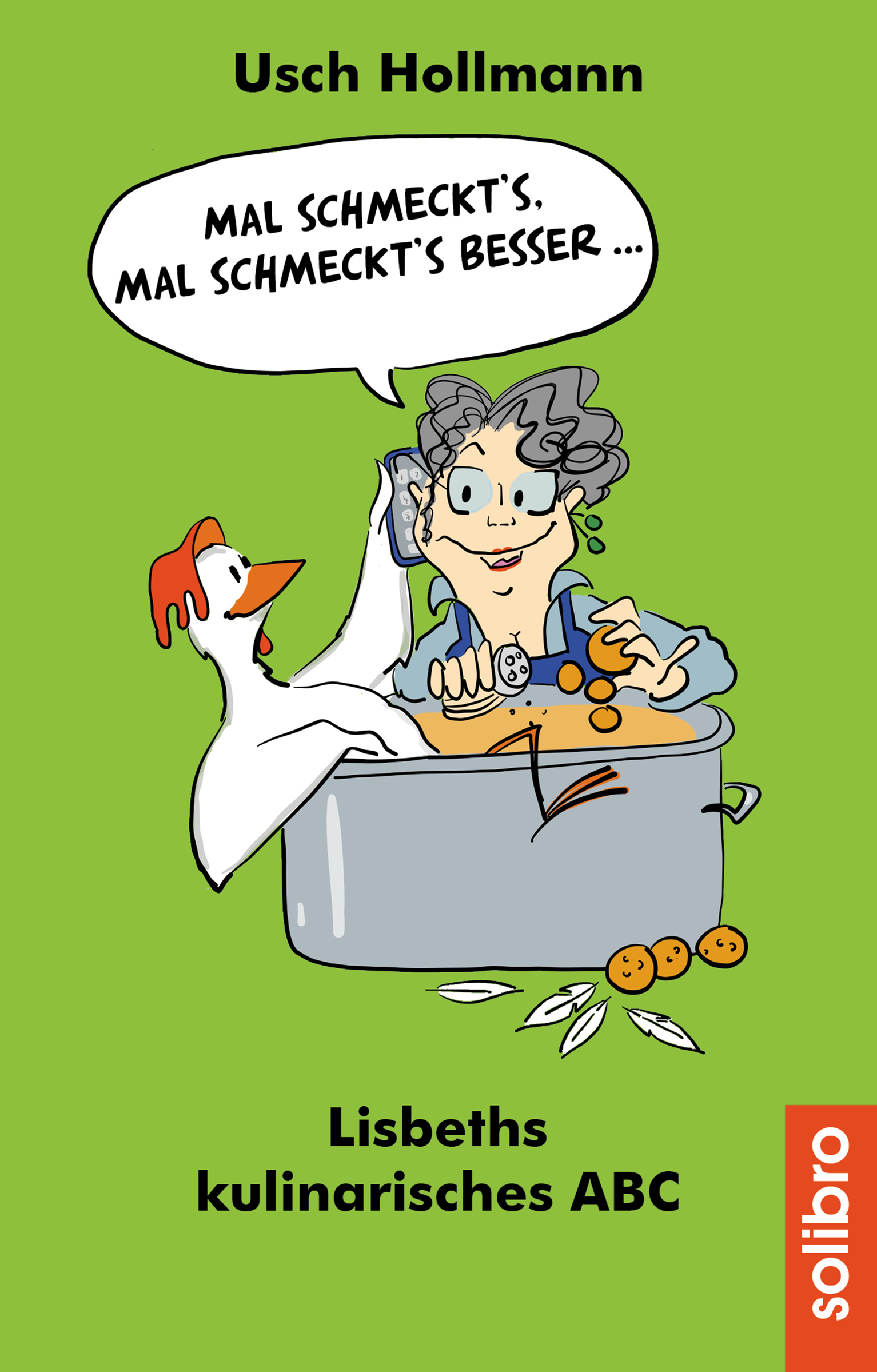 „Mal schmeckt´s – mal schmeckt´s besser …“