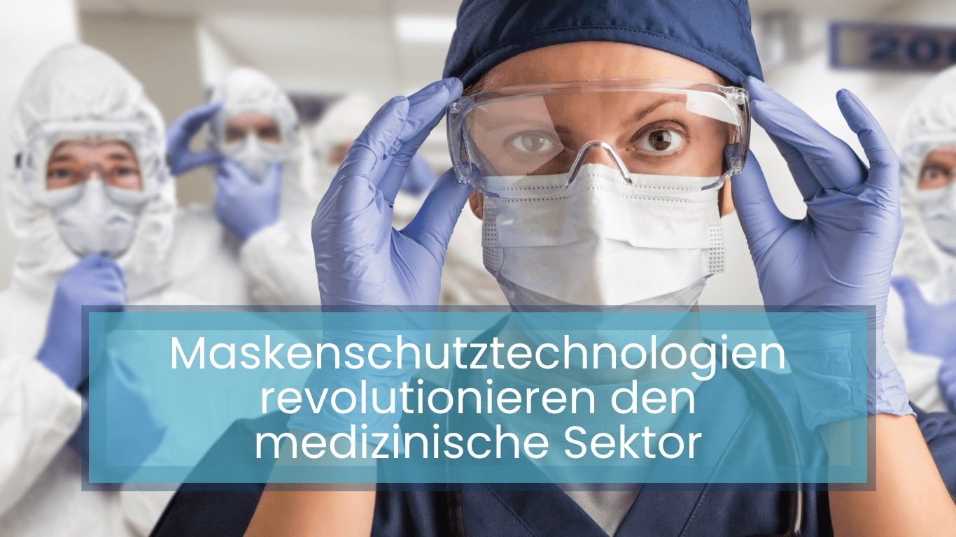 Maskenschutztechnologien revolutionieren den medizinische Sektor