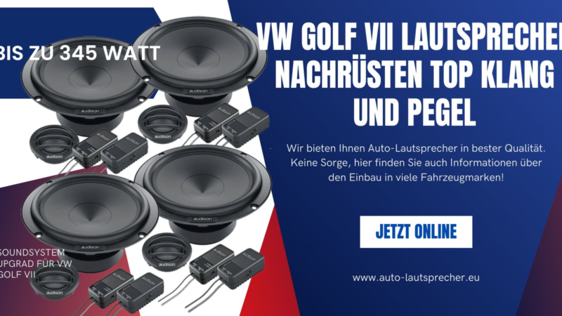 VW Golf VII Lautsprecher nachrüsten Top Klang und Pegel