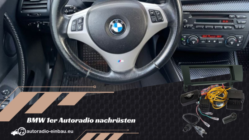 BMW 1er Autoradio nachrüsten Radio vom Fremdhersteller