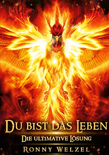 Du bist das Leben – Das Buch was dich verändern kann.