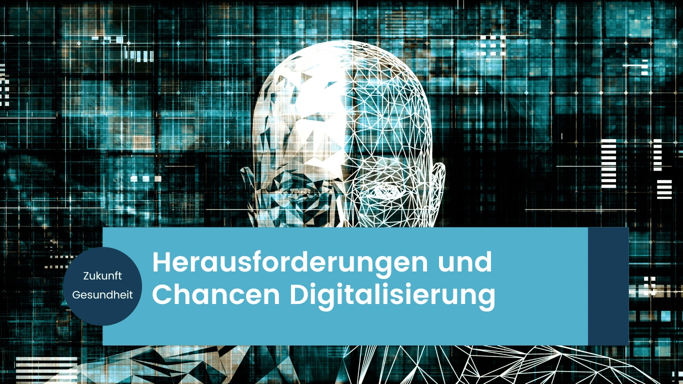 Zukunft Gesundheit: Herausforderungen und Chancen Digitalisierung