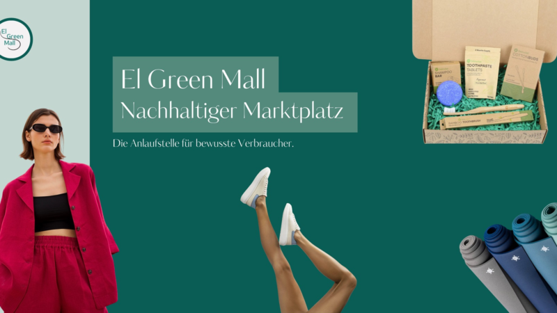 El Green Mall – erster paneuropäischer Marktplatz für echtes nachhaltiges Einkaufen startet jetzt