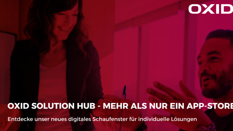 Digitales Lösungsschaufenster – OXID launcht Solution Hub