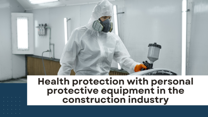 Health protection with personal protective equipment in the construction industry