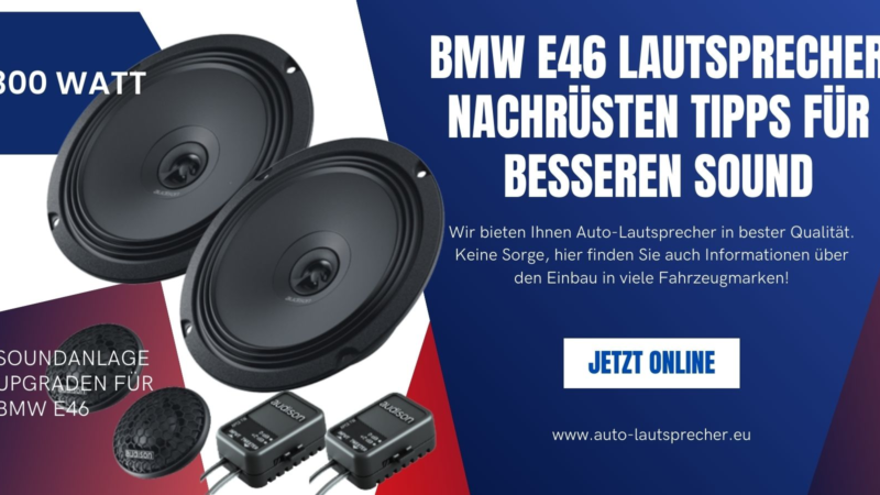 BMW E46 Lautsprecher nachrüsten Tipps für besseren Sound