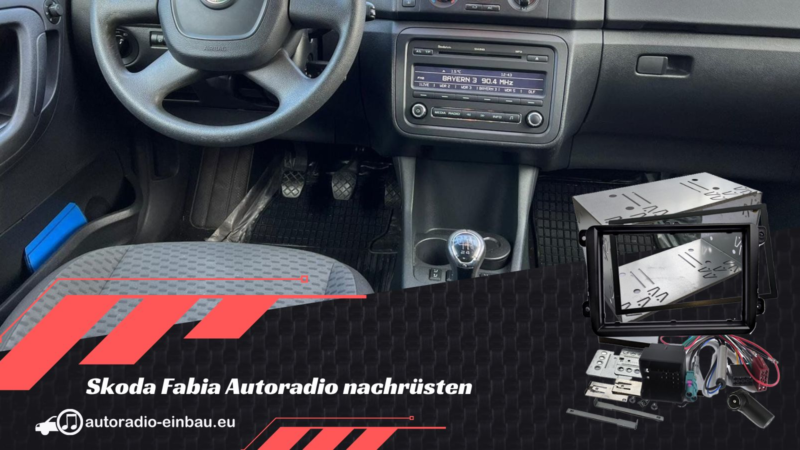 Skoda Fabia Autoradio nachrüsten Tipps für Fremdradios