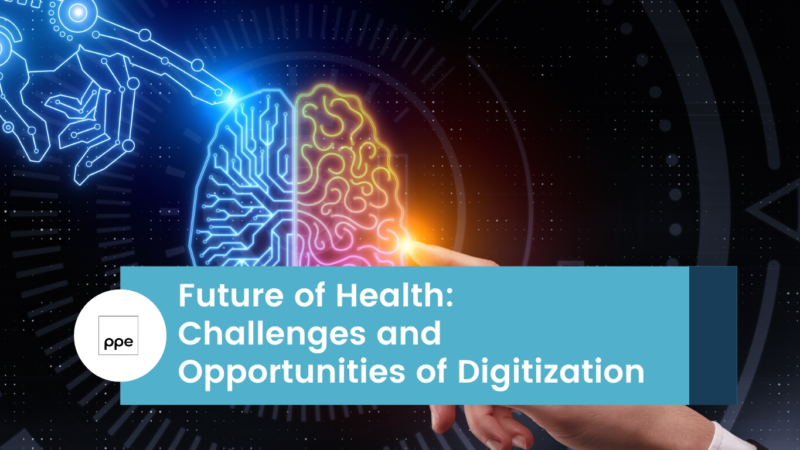 Future of Health: Challenges and Opportunities of Digitization