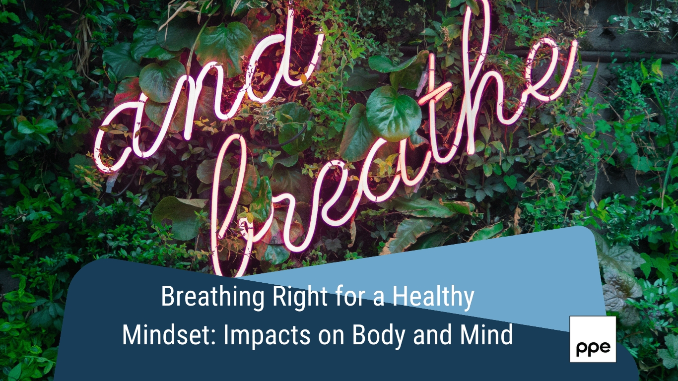 Breathing Right for a Healthy Mindset: Impacts on Body and Mind
