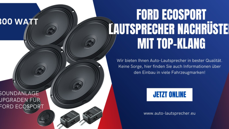 Ford EcoSport Lautsprecher nachrüsten mit Top-Klang