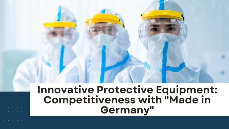 Innovative Protective Equipment: Competitiveness with „Made in Germany“