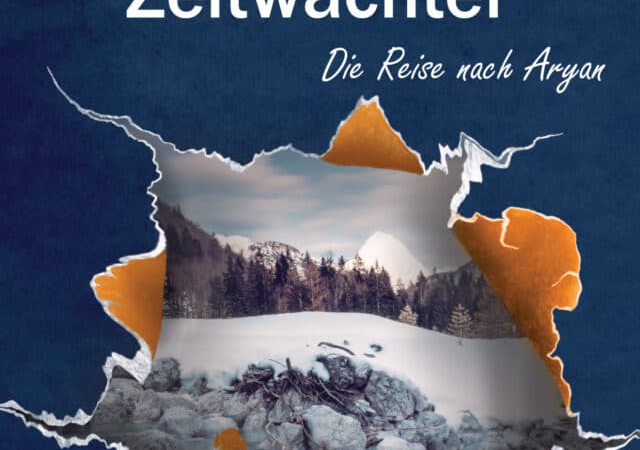 Magischer Realismus: „Der letzte Zeitwächter, die Reise nach Aryan (2)“ – ein Roman besonderer Art