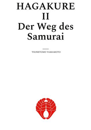 Hagakure II. Der Weg des Samurai.