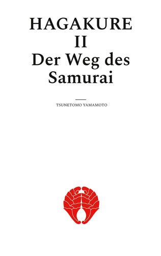 Hagakure II. Der Weg des Samurai.