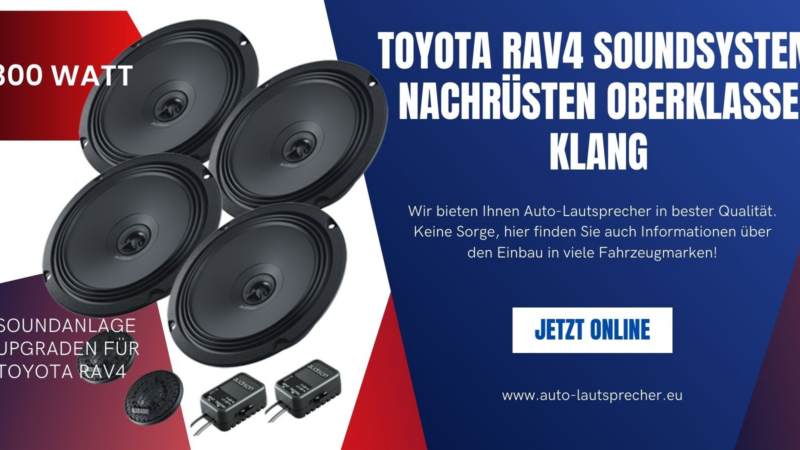 Toyota RAV4 Soundsystem nachrüsten Oberklasse Klang