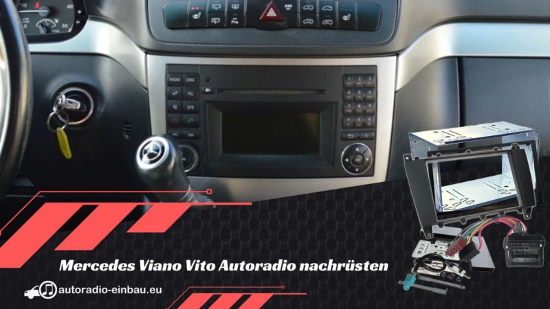 Mercedes Viano Vito Autoradio Tausch Tipps und Ratschläge