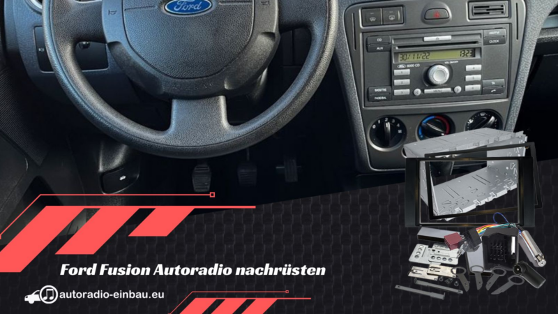 Ford Fusion Autoradio nachrüsten Tipps für Selbermacher