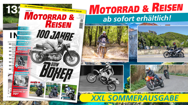 Motorrad & Reisen XXL Sommerausgabe 118 – jetzt im Kiosk