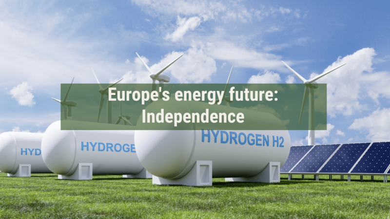 Europe’s energy future: Independence
