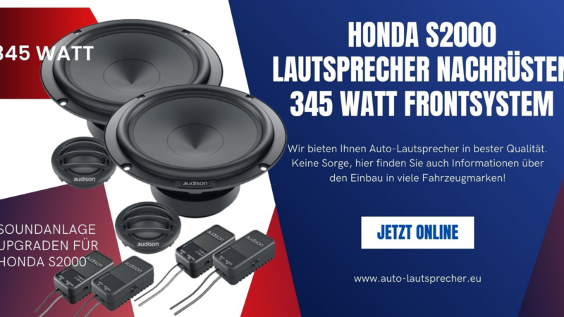 Honda S2000 Lautsprecher nachrüsten 345 Watt Frontsystem