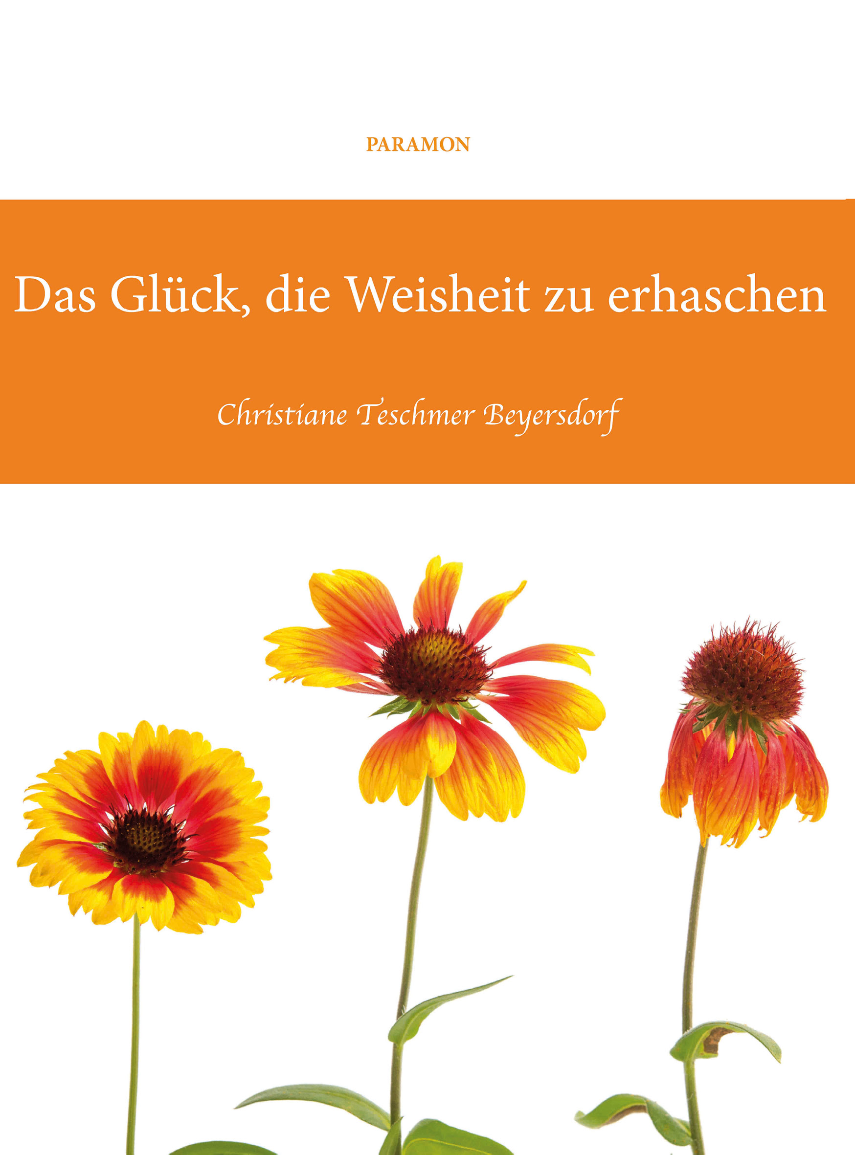 Das Glück, die Weisheit zu erhaschen