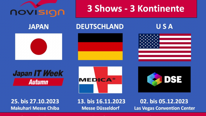 NOVISIGN – 3 MESSEN / 3 KONTINENTE – JAPAN IT WEEK – MEDICA DUESSELDORF – DSE LAS VEGAS