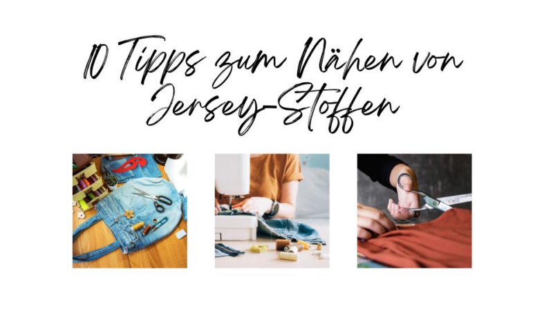 10 Tipps zum Nähen von Jersey Stoffen