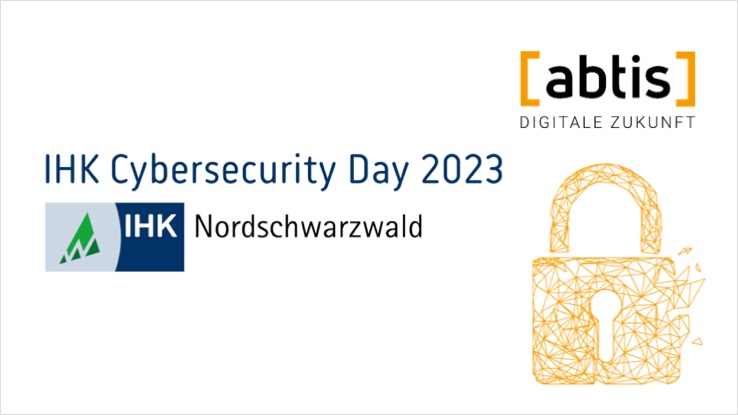 So schützen sich KMU vor Cyberangriffen –   abtis beim 1. IHK Cybersecurity Day 2023