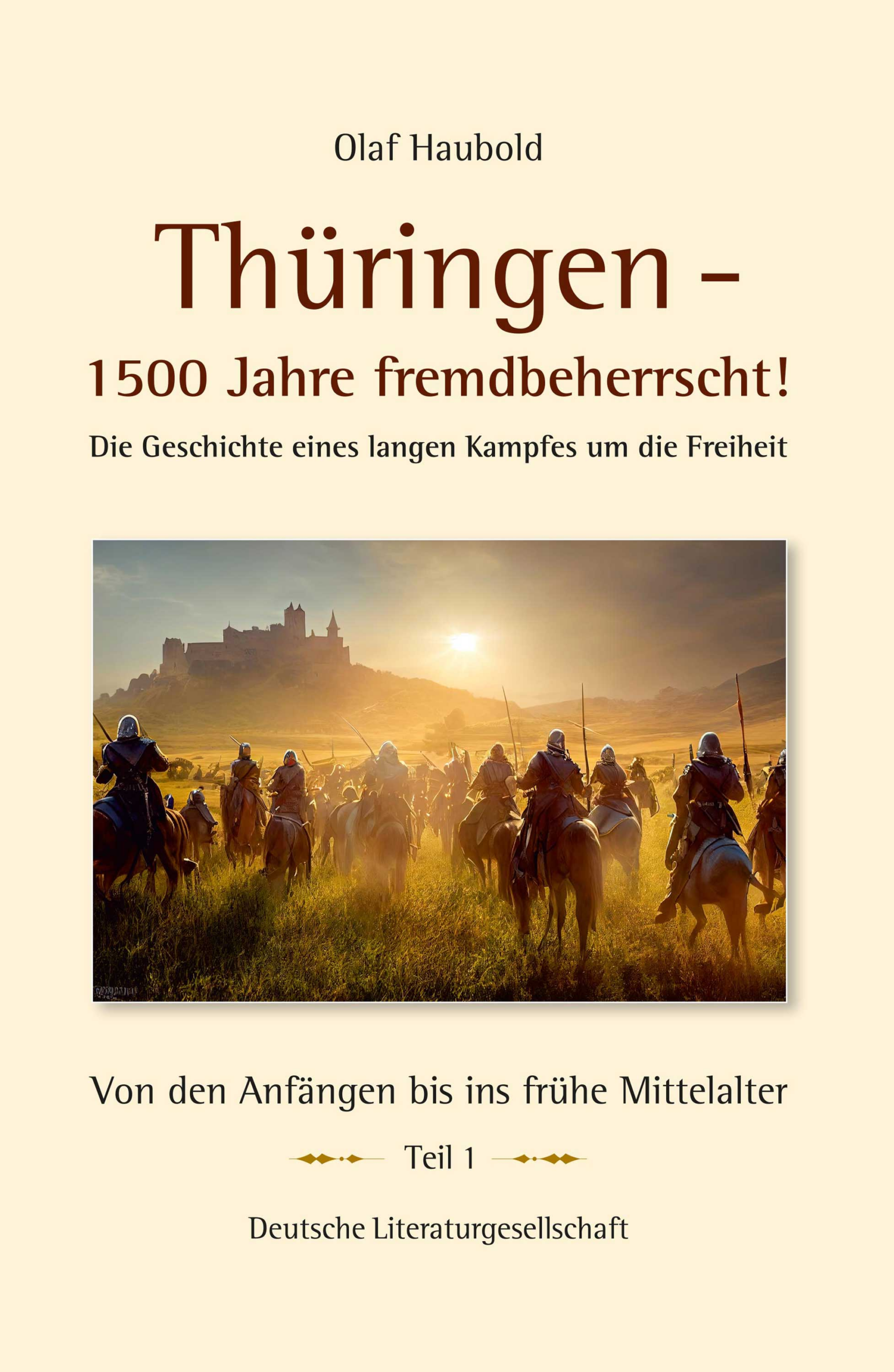 Olaf Haubold: Thüringen – 1500 Jahre fremdbeherrscht!