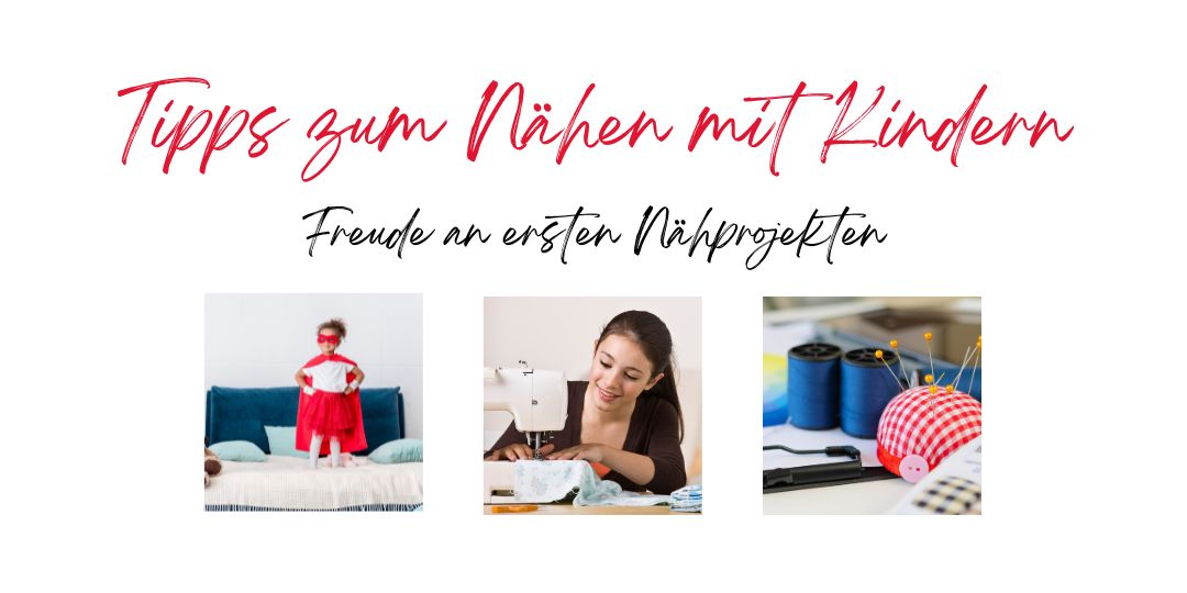 Tipps zum gemeinsamen Nähen mit Kindern